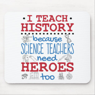I Teach History Social Studies Teacher Heroes Mouse Mat