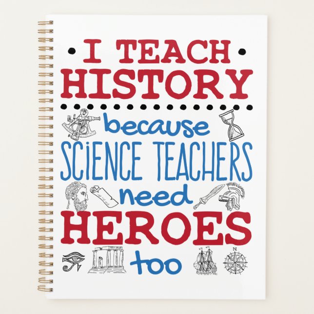 I Teach History Social Studies Teacher Heroes Planner (Front)