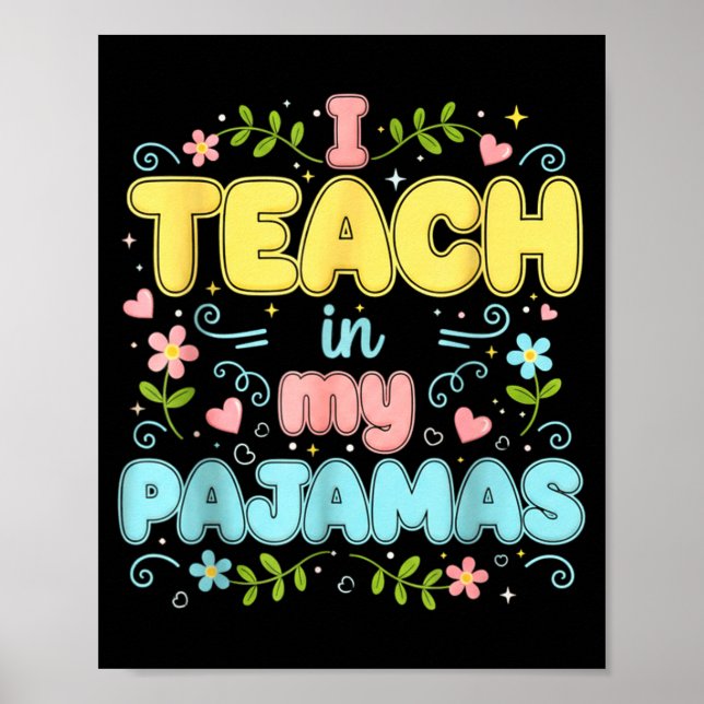 I Teach In My Pajamas Funny Online Virtual Teacher Poster (Front)