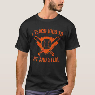 I Teach Kids To Hit And Steal   Baseball C.Oach T-Shirt