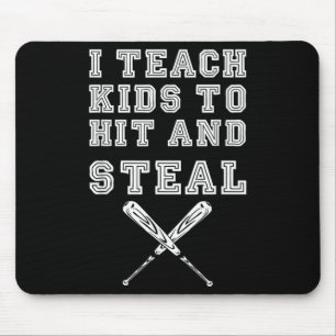 I Teach Kids To Hit And Steal - Baseball Coach Mouse Mat