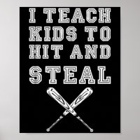 I Teach Kids To Hit And Steal - Baseball Coach