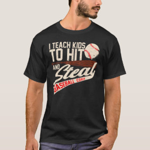 I Teach Kids To Hit And Steal Baseball Softball C T-Shirt