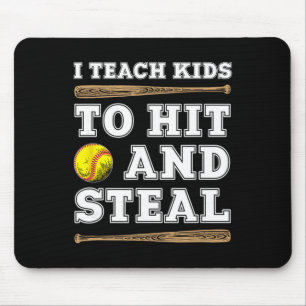I Teach Kids To Hit And Steal - Funny Softll Coach Mouse Mat