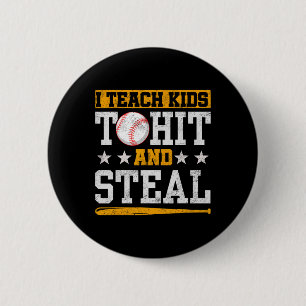 I Teach Kids To Hit And Steal Sell Coach _1 6 Cm Round Badge