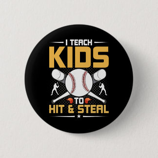 I Teach Kids To Hit And Steal Sell Coach  6 Cm Round Badge