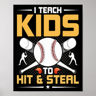 I Teach Kids To Hit And Steal Sell Coach  Poster