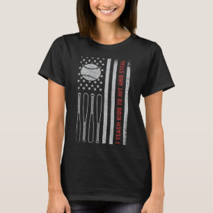 I Teach Kids To Hit And Steal - Sell Coach Softll  T-Shirt