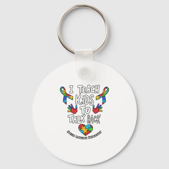 I Teach Kids To Talk Back Speech Language Therapy Key Ring (Front)