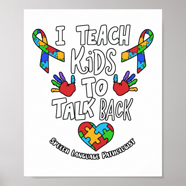 I Teach Kids To Talk Back Speech Language Therapy Poster (Front)