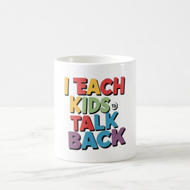  I Teach Kids to Talk Back - Speech Therapy  Coffee Mug (Center)