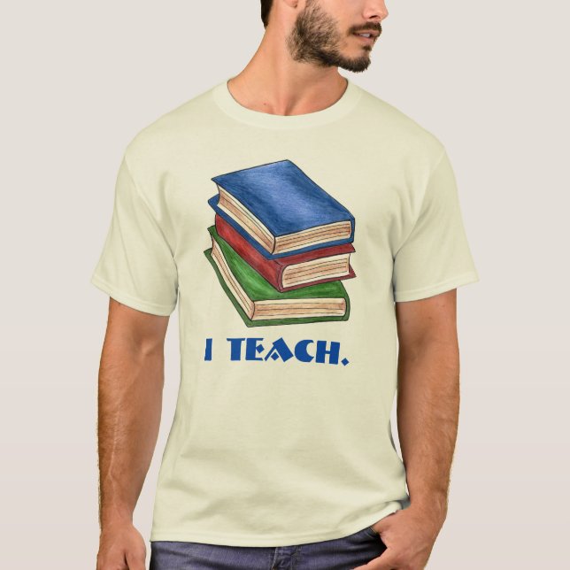 I TEACH Library Book Stack Teacher Appreciation T-Shirt (Front)