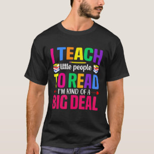 I Teach Little People To Read Reading Teacher T-Shirt