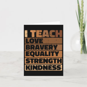 I Teach Love Bravery Equality Black History Month Card