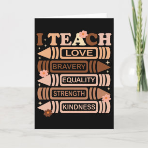 I Teach Love Equality Black History Melanin Teache Card