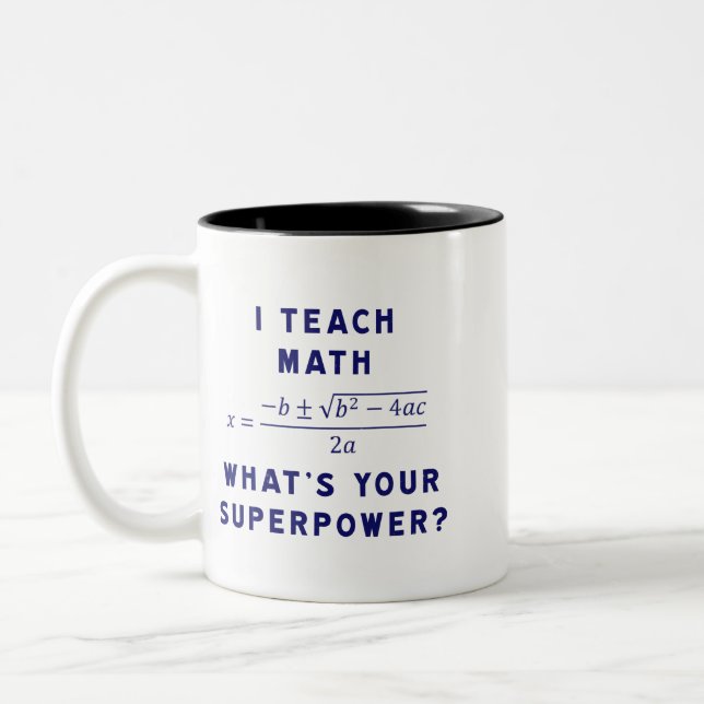 I Teach Math / What's Your Superpower? Two-Tone Coffee Mug (Left)