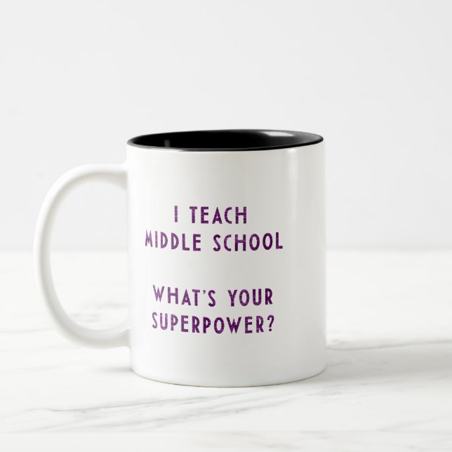 I Teach Middle School What's Your Superpower? Two-Tone Coffee Mug (Left)