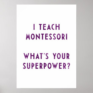 I Teach Montessori What's Your Superpower? Poster