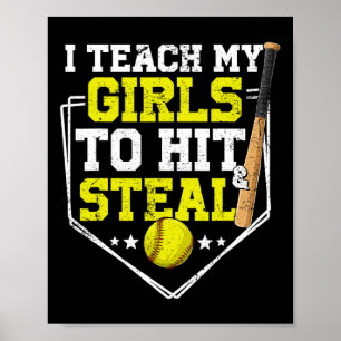 I Teach My Girl To Hit And Steal Softll Mom Dad Pa Poster