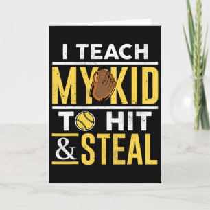 I Teach My Kid To Hit And Steal Softll Card