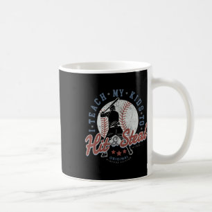 I Teach My Kids To Hit And Steal Sell Coaching Sof Coffee Mug