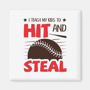 I Teach My Kids To Hit And Steal Softll Sell Mom D Magnet