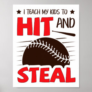 I Teach My Kids To Hit And Steal Softll Sell Mom D Poster