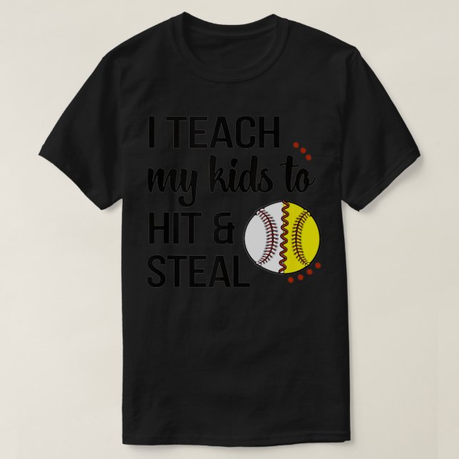 I Teach My Kids To Hit & Steal Proud Softball Base T-Shirt (Design Front)