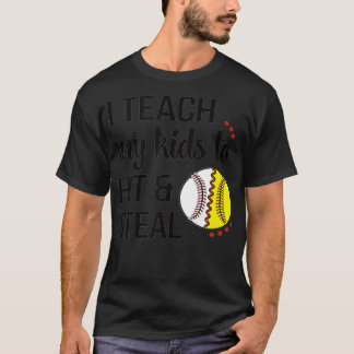 I Teach My Kids To Hit & Steal Proud Softball Base T-Shirt