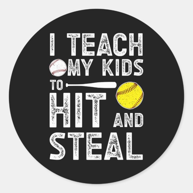 I Teach My To Hit And Steal Baseball Softball Dad Classic Round Sticker (Front)