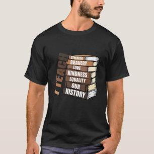 I Teach Our History Teacher Black History Month Me T-Shirt