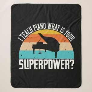 I Teach Piano What Is Your Superpower 2 Sherpa Blanket