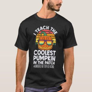 I Teach Pumpkin In The Patch Kindergarten Teacher T-Shirt