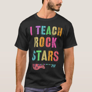 I Teach Rockstars Band Vibes Teacher Rocks My Musi T-Shirt