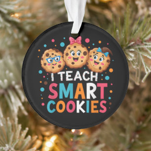 I Teach Smart Cookies Back to School Teacher Ornament