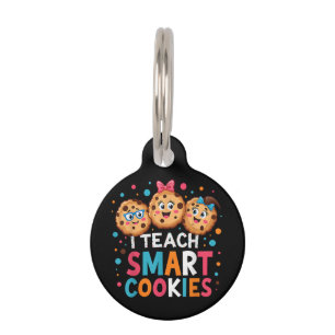 I Teach Smart Cookies Back to School Teacher Pet Tag