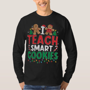 I Teach Smart Cookies Christmas Teacher Gingerbrea T-Shirt