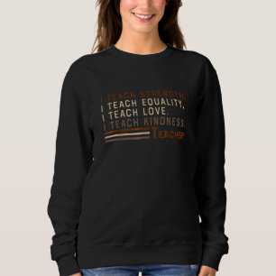 I Teach Strength Equality Black History Bhm Africa Sweatshirt