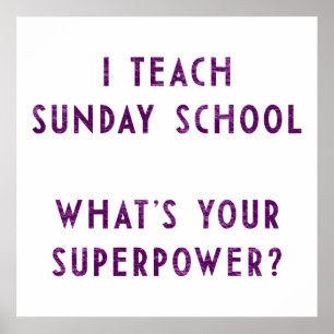 I Teach Sunday School What's Your Superpower? Poster
