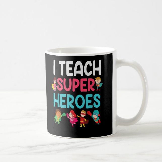 I Teach Super Heroes Coffee Mug (Right)