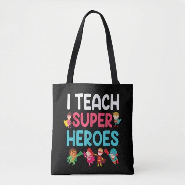 I Teach Super Heroes Tote Bag (Front)