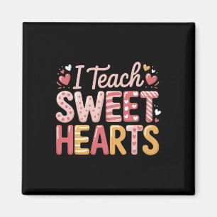 I Teach Sweet Hearts Valentine´s Day Teacher Magnet