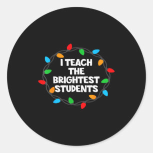 I Teach The Brightest Students Christmas Lights Jo Classic Round Sticker