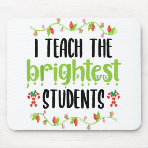 I Teach The Brightest Students Christmas Lights Jo Mouse Mat