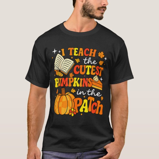 I Teach The Coolest Pumpkins In The Patch Teacher  T-Shirt (Front)