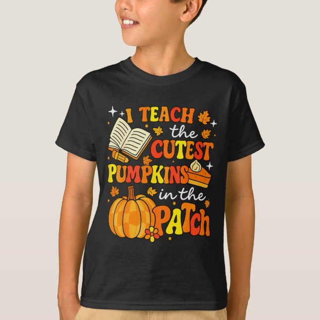 I Teach The Coolest Pumpkins In The Patch Teacher  T-Shirt (Front)