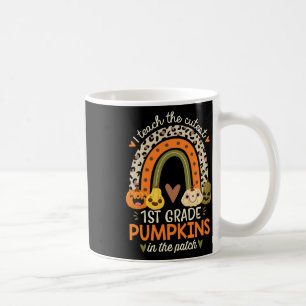 I Teach The Cutest 1st Grade Pumpkins Halloween Te Coffee Mug