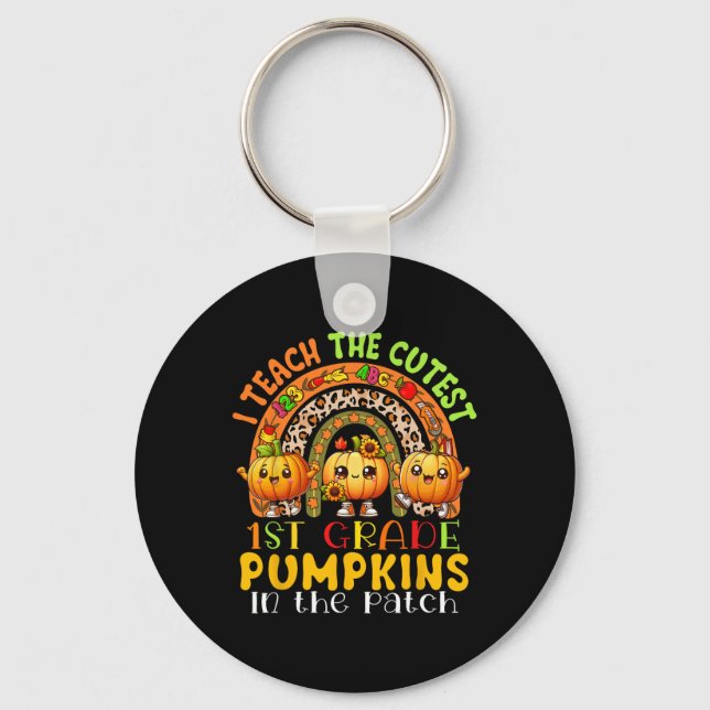 I Teach The Cutest 1st Grade Pumpkins Thanksgiving Key Ring (Front)