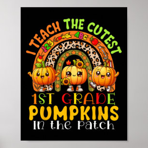 I Teach The Cutest 1st Grade Pumpkins Thanksgiving Poster