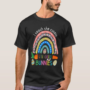 I Teach The Cutest 4th Grade Bunnies Rainbow Happy T-Shirt